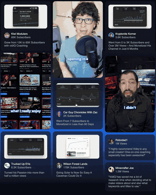 Real vidIQ creator results: Kryptonite Korner went from 0 to 3K subscribers and over 2M views, monetized in 6 months. Car Guy Chronicles With Zac went from 7 subscribers to monetized in under 90 days. Trucked Up EVs turned his passion into more than half a million views.